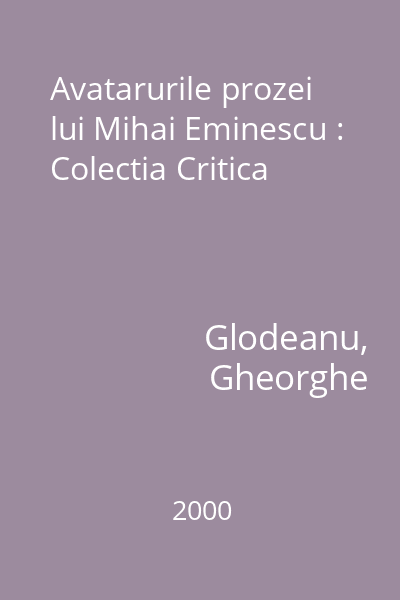 Avatarurile prozei lui Mihai Eminescu : Colectia Critica