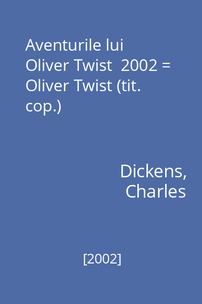 Aventurile lui Oliver Twist  2002 = Oliver Twist (tit. cop.)