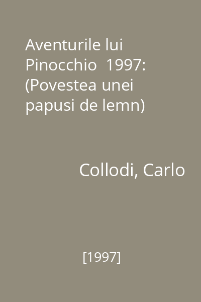 Aventurile lui Pinocchio  1997: (Povestea unei papusi de lemn)