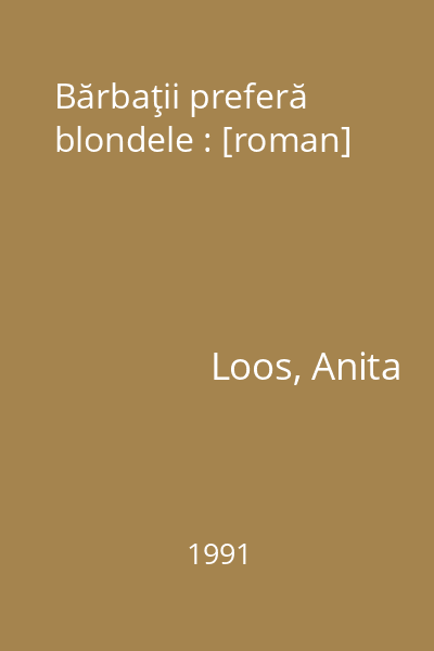 Bărbaţii preferă blondele : [roman]