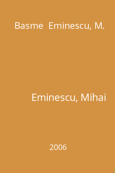 Basme  Eminescu, M.