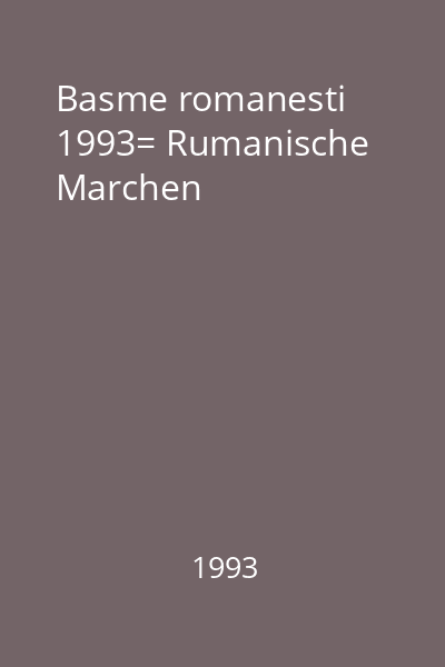 Basme romanesti  1993= Rumanische Marchen