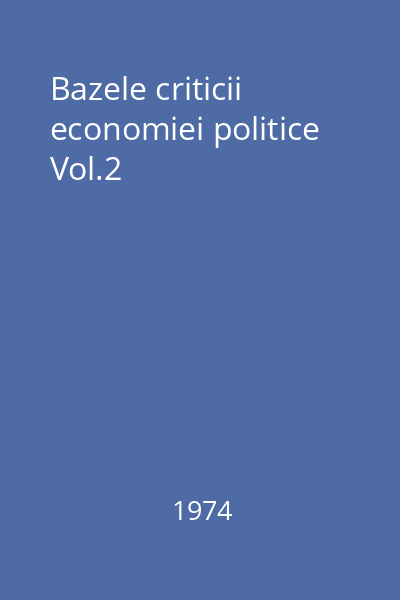 Bazele criticii economiei politice Vol.2