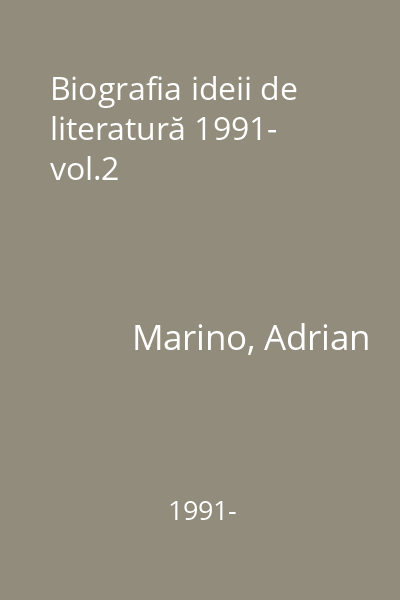 Biografia ideii de literatură 1991- vol.2