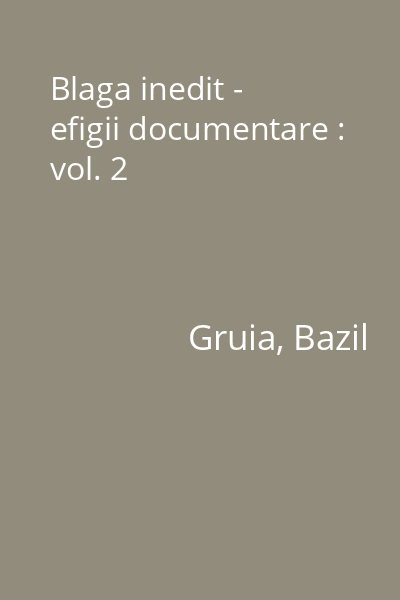 Blaga inedit - efigii documentare : vol. 2
