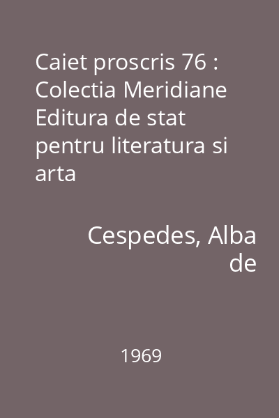 Caiet proscris 76 : Colectia Meridiane  Editura de stat pentru literatura si arta