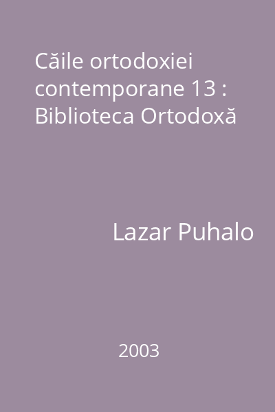Căile ortodoxiei contemporane 13 : Biblioteca Ortodoxă