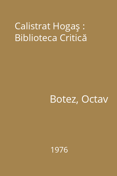 Calistrat Hogaş : Biblioteca Critică