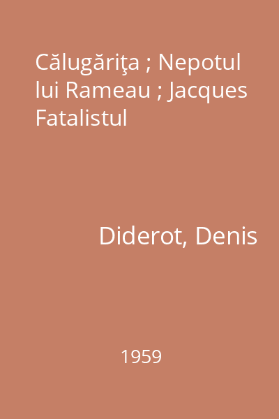 Călugăriţa ; Nepotul lui Rameau ; Jacques Fatalistul