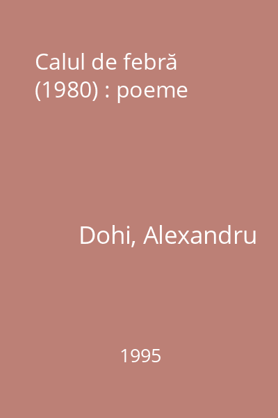 Calul de febră (1980) : poeme