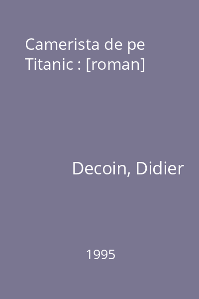 Camerista de pe Titanic : [roman]