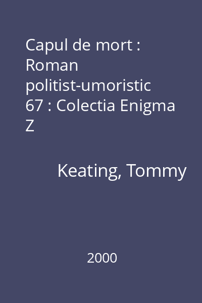 Capul de mort : Roman politist-umoristic 67 : Colectia Enigma Z