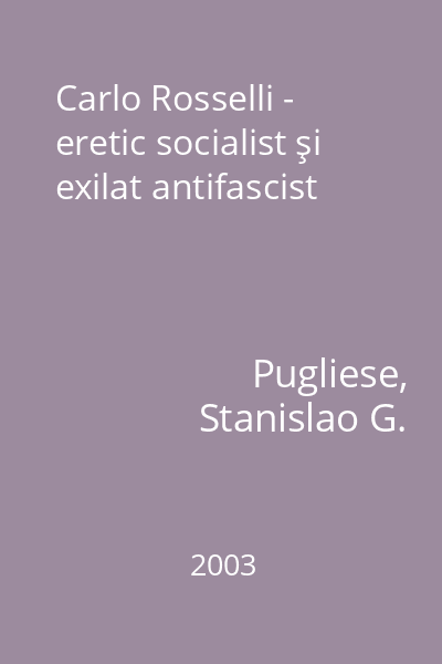 Carlo Rosselli - eretic socialist şi exilat antifascist