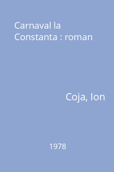 Carnaval la Constanta : roman