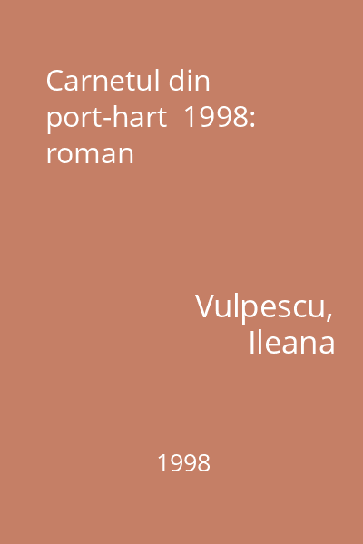 Carnetul din port-hart  1998: roman