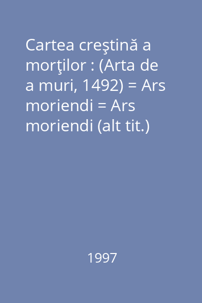 Cartea creştină a morţilor : (Arta de a muri, 1492) = Ars moriendi = Ars moriendi (alt tit.) 7 : Spiritus