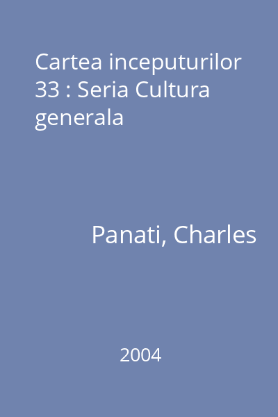 Cartea inceputurilor 33 : Seria Cultura generala