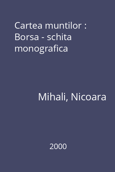 Cartea muntilor : Borsa - schita monografica