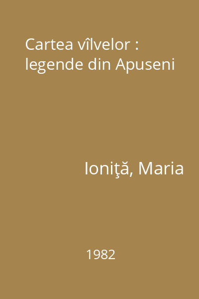 Cartea vîlvelor : legende din Apuseni
