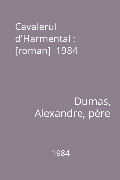 Cavalerul d'Harmental : [roman]  1984