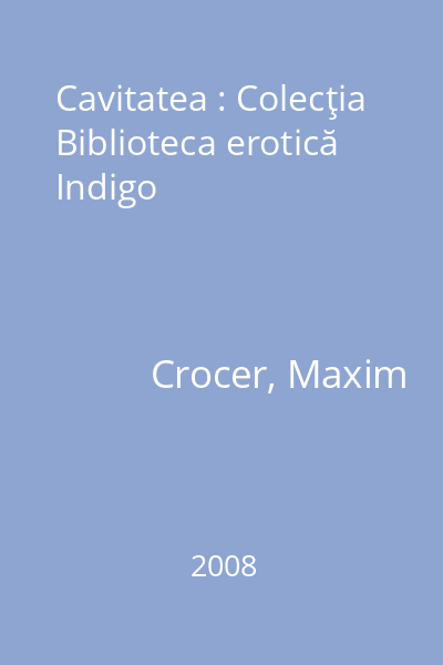 Cavitatea : Colecţia Biblioteca erotică  Indigo
