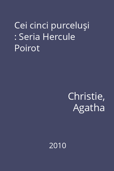 Cei cinci purceluşi : Seria Hercule Poirot