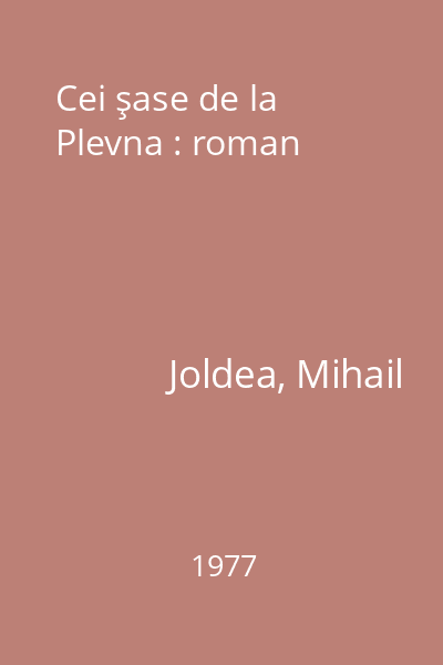Cei şase de la Plevna : roman