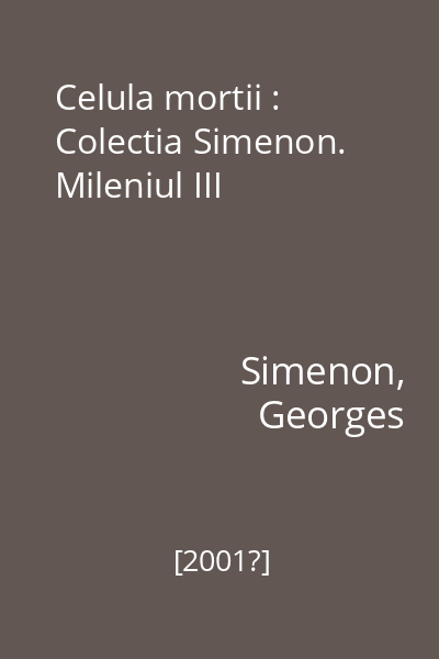 Celula mortii : Colectia Simenon. Mileniul III