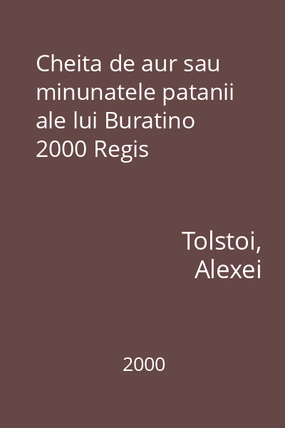 Cheita de aur sau minunatele patanii ale lui Buratino  2000 Regis