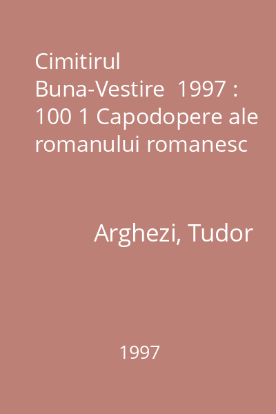Cimitirul Buna-Vestire  1997 : 100 1 Capodopere ale romanului romanesc