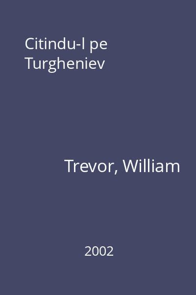 Citindu-l pe Turgheniev