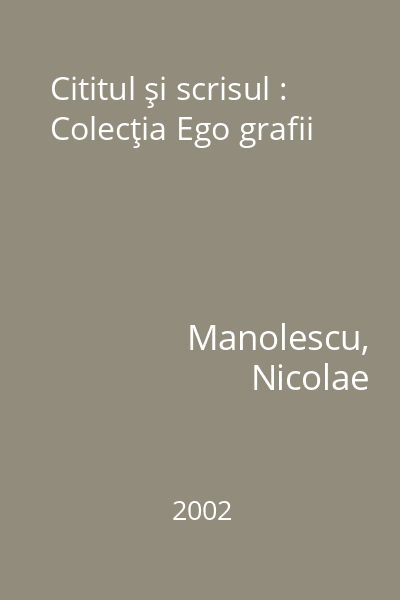 Cititul şi scrisul : Colecţia Ego grafii