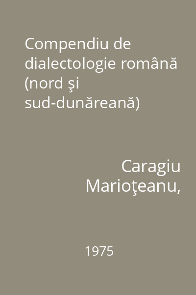 Compendiu de dialectologie română (nord şi sud-dunăreană)
