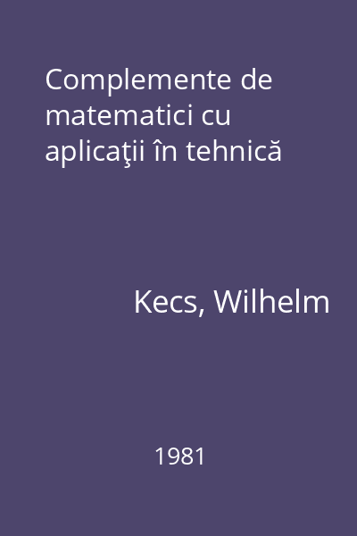 Complemente de matematici cu aplicaţii în tehnică