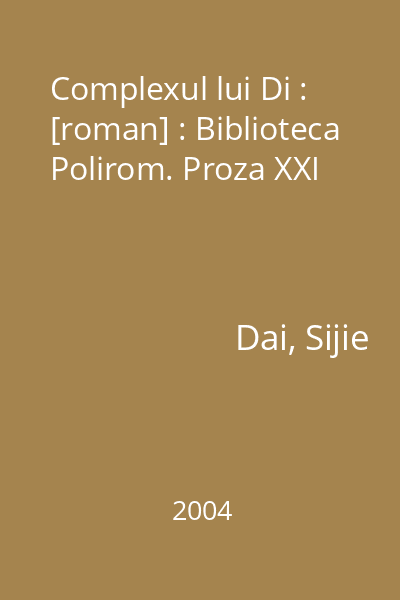 Complexul lui Di : [roman] : Biblioteca Polirom. Proza XXI