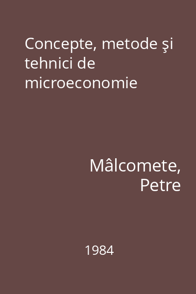 Concepte, metode şi tehnici de microeconomie