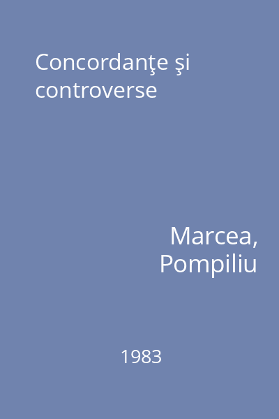 Concordanţe şi controverse