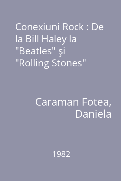 Conexiuni Rock : De la Bill Haley la "Beatles" şi "Rolling Stones"