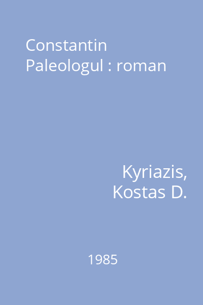 Constantin Paleologul : roman