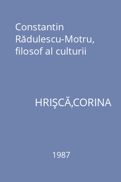 Constantin Rădulescu-Motru, filosof al culturii