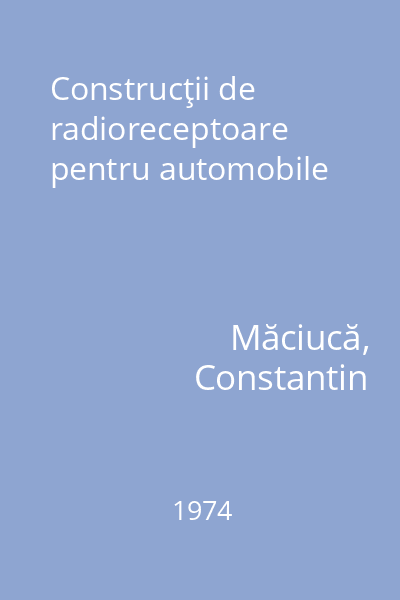 Construcţii de radioreceptoare pentru automobile