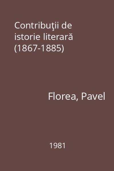 Contribuţii de istorie literară (1867-1885)