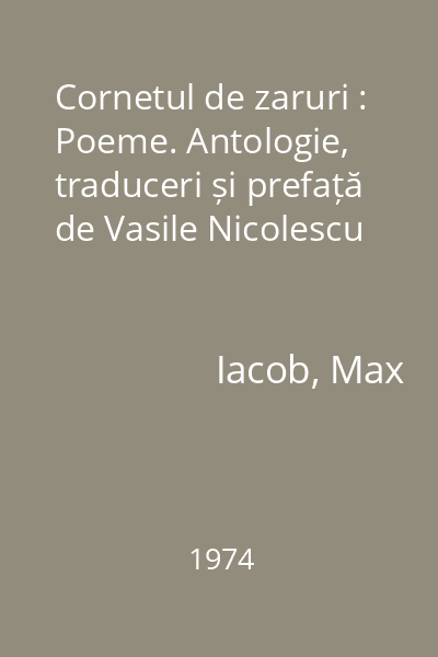 Cornetul de zaruri : Poeme. Antologie, traduceri și prefață de Vasile Nicolescu
