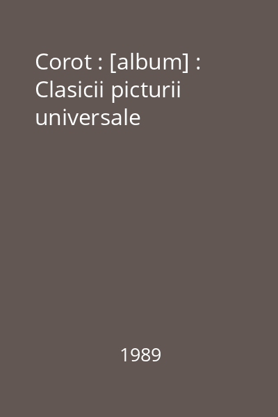 Corot : [album] : Clasicii picturii universale