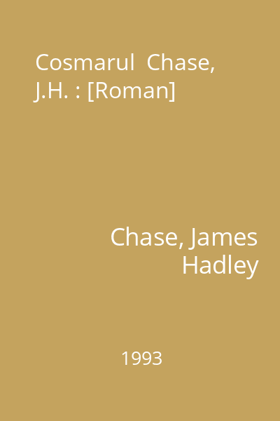 Cosmarul  Chase, J.H. : [Roman]