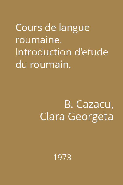 Cours de langue roumaine. Introduction d'etude du roumain.