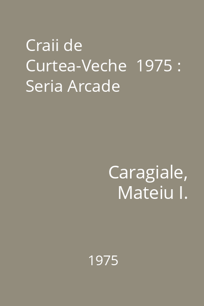 Craii de Curtea-Veche  1975 : Seria Arcade