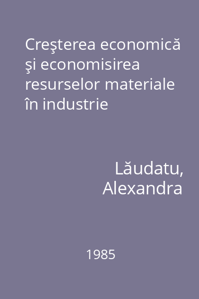 Creşterea economică şi economisirea resurselor materiale în industrie