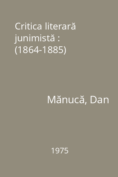 Critica literară junimistă : (1864-1885)