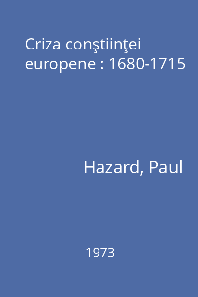 Criza conştiinţei europene : 1680-1715